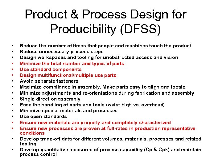 Product & Process Design for Producibility (DFSS) • • • • • Reduce the