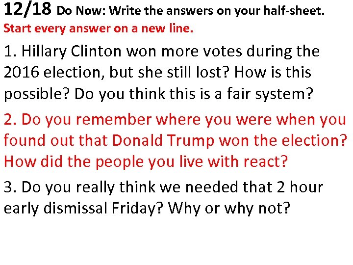 12/18 Do Now: Write the answers on your half-sheet. Start every answer on a