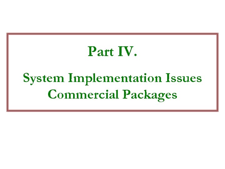 Part IV. System Implementation Issues Commercial Packages 