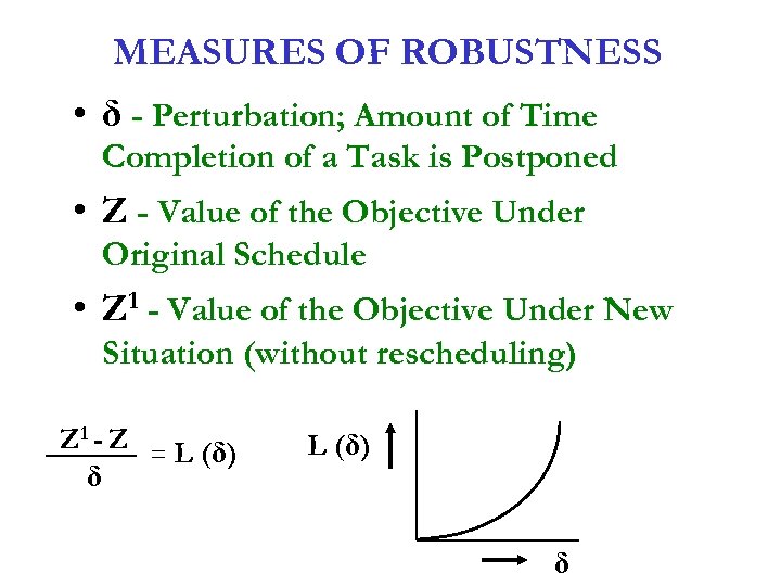 MEASURES OF ROBUSTNESS • δ - Perturbation; Amount of Time Completion of a Task