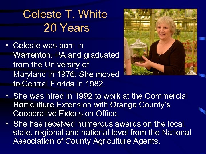 Celeste T. White 20 Years • Celeste was born in Warrenton, PA and graduated