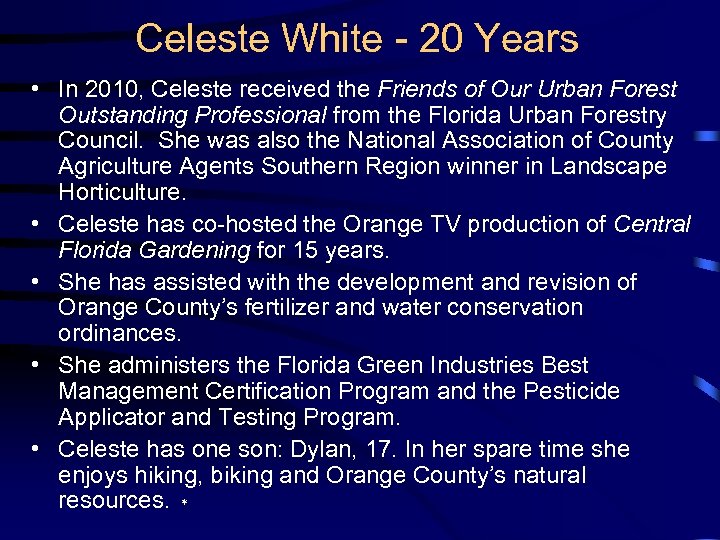 Celeste White - 20 Years • In 2010, Celeste received the Friends of Our