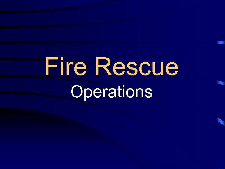 Fire Rescue Operations 
