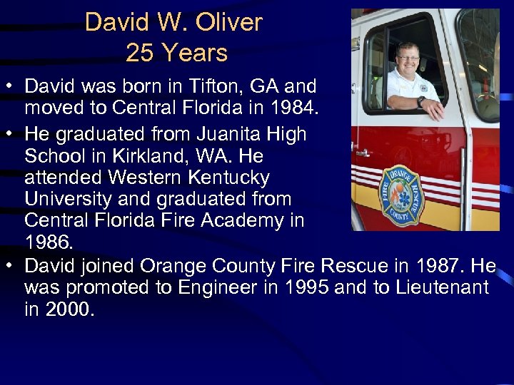 David W. Oliver 25 Years • David was born in Tifton, GA and moved