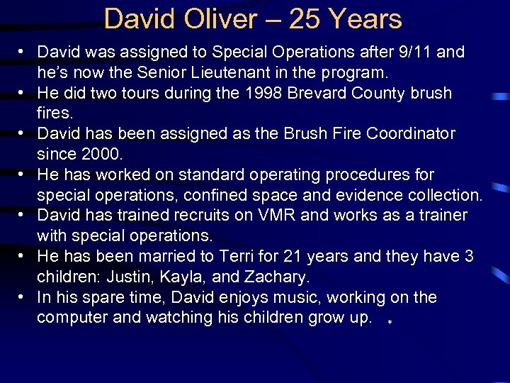 David Oliver – 25 Years • David was assigned to Special Operations after 9/11