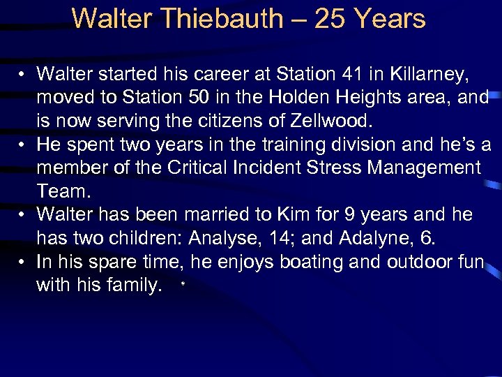 Walter Thiebauth – 25 Years • Walter started his career at Station 41 in