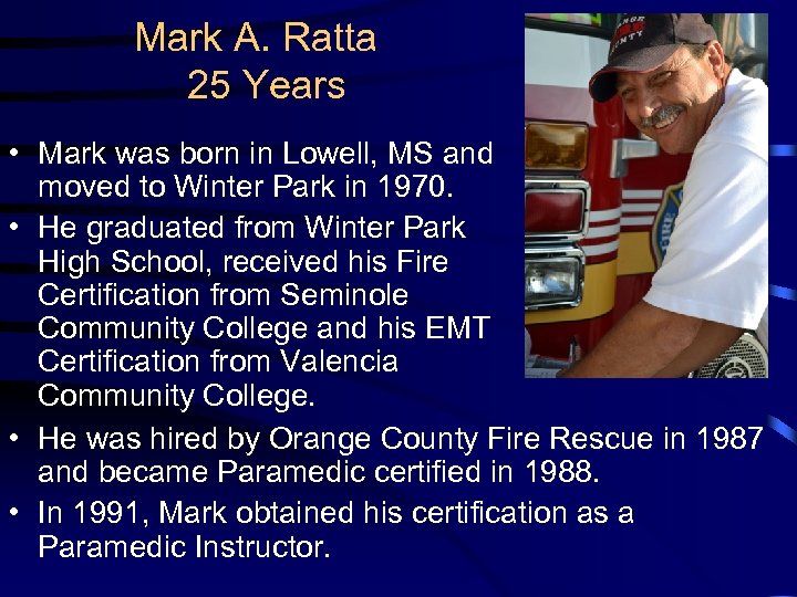 Mark A. Ratta 25 Years • Mark was born in Lowell, MS and moved