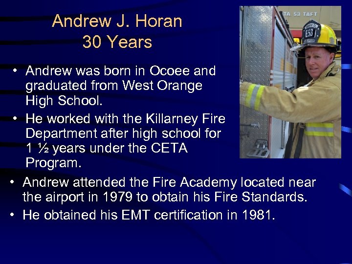 Andrew J. Horan 30 Years • Andrew was born in Ocoee and graduated from