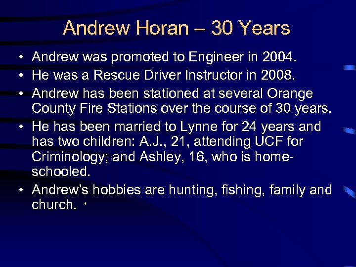 Andrew Horan – 30 Years • Andrew was promoted to Engineer in 2004. •