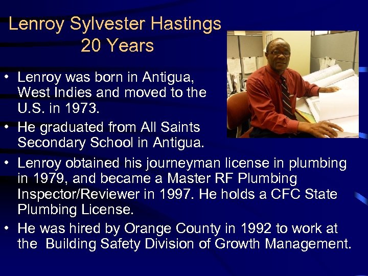 Lenroy Sylvester Hastings 20 Years • Lenroy was born in Antigua, West Indies and