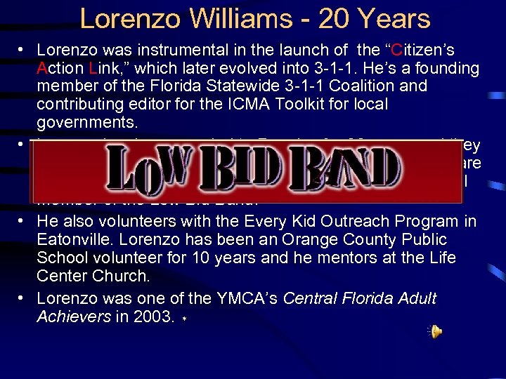 Lorenzo Williams - 20 Years • Lorenzo was instrumental in the launch of the