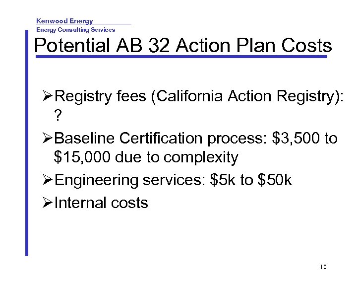 Kenwood Energy Consulting Services Potential AB 32 Action Plan Costs Registry fees (California Action