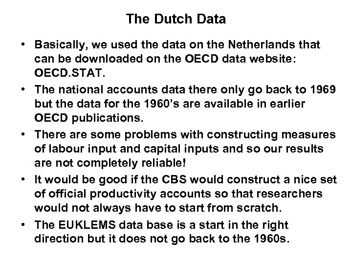 The Dutch Data • Basically, we used the data on the Netherlands that can