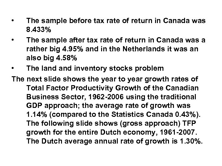  • The sample before tax rate of return in Canada was 8. 433%
