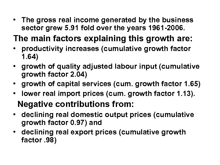  • The gross real income generated by the business sector grew 5. 91