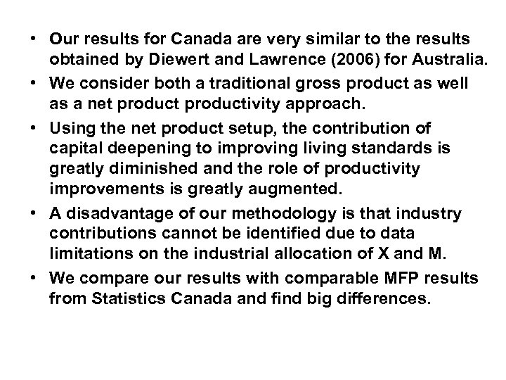  • Our results for Canada are very similar to the results obtained by