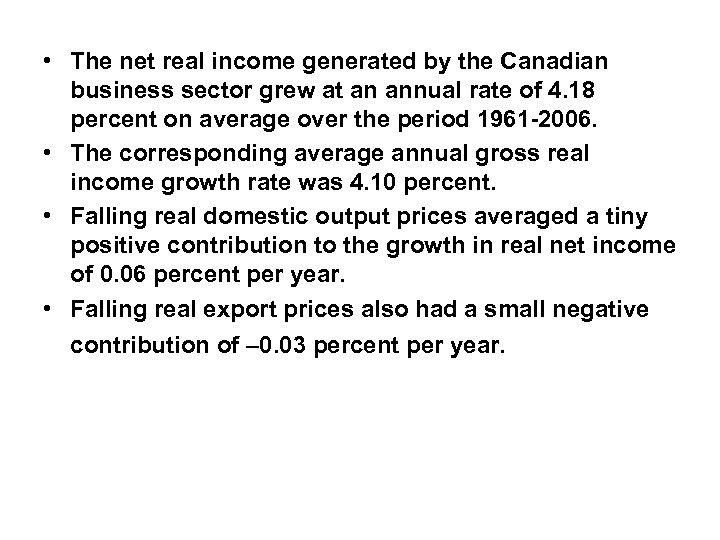  • The net real income generated by the Canadian business sector grew at