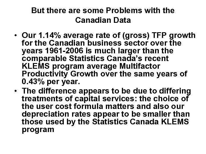 But there are some Problems with the Canadian Data • Our 1. 14% average