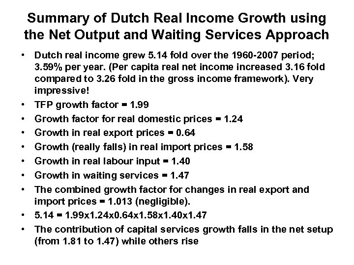 Summary of Dutch Real Income Growth using the Net Output and Waiting Services Approach
