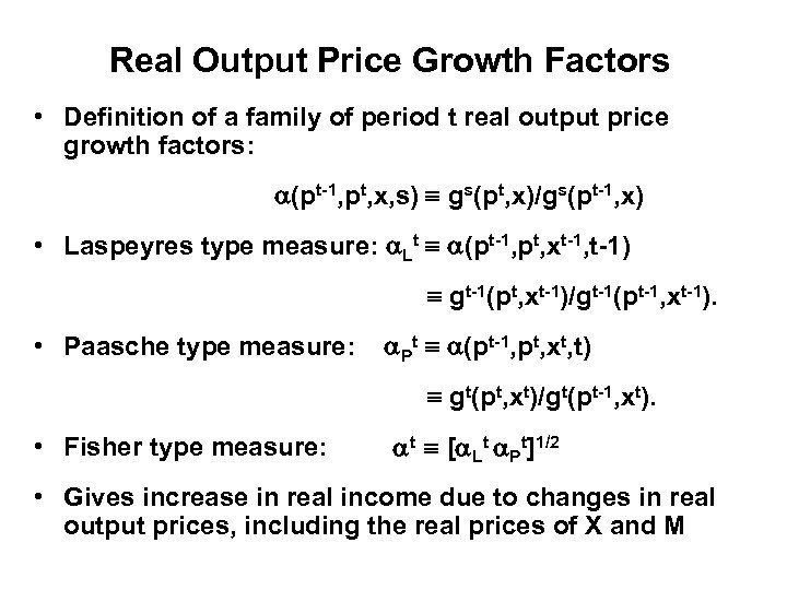 Real Output Price Growth Factors • Definition of a family of period t real