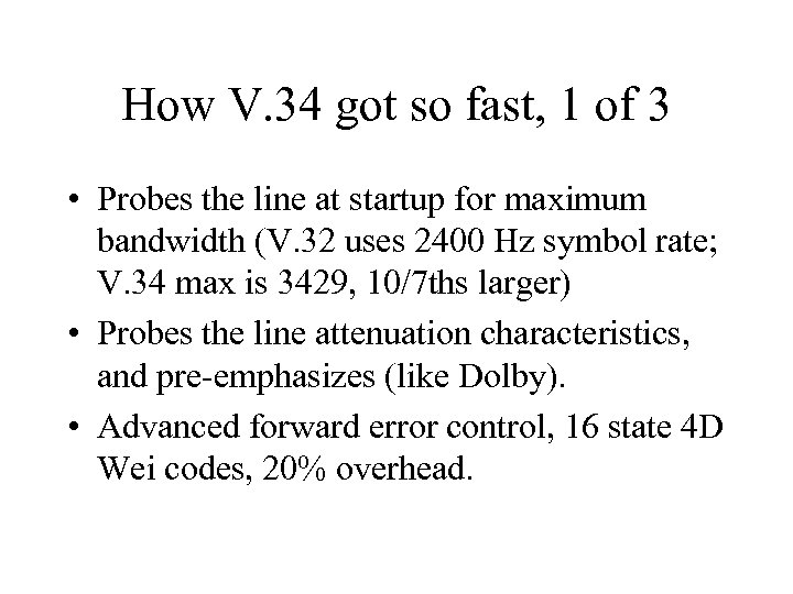 How V. 34 got so fast, 1 of 3 • Probes the line at