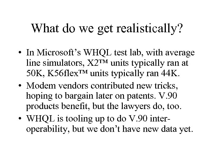 What do we get realistically? • In Microsoft’s WHQL test lab, with average line