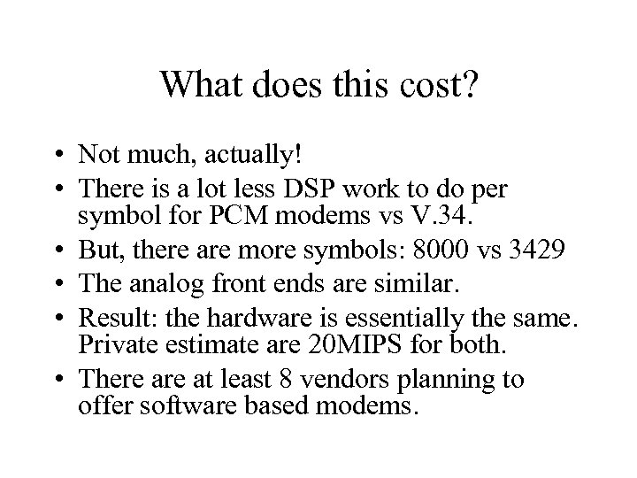 What does this cost? • Not much, actually! • There is a lot less