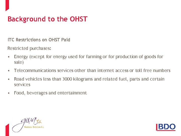 Background to the OHST ITC Restrictions on OHST Paid Restricted purchases: • Energy (except