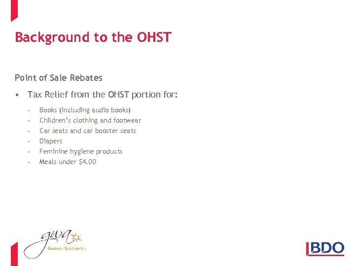 Background to the OHST Point of Sale Rebates • Tax Relief from the OHST
