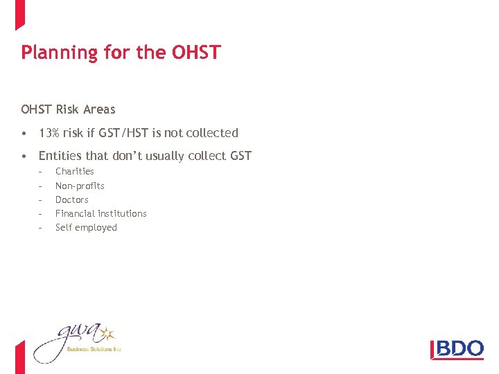 Planning for the OHST Risk Areas • 13% risk if GST/HST is not collected