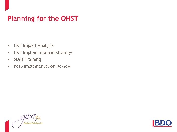Planning for the OHST • HST Impact Analysis • HST Implementation Strategy • Staff