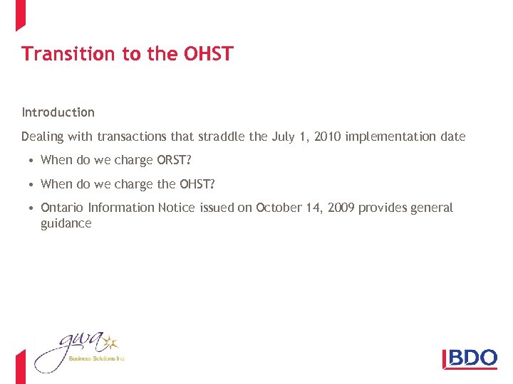 Transition to the OHST Introduction Dealing with transactions that straddle the July 1, 2010