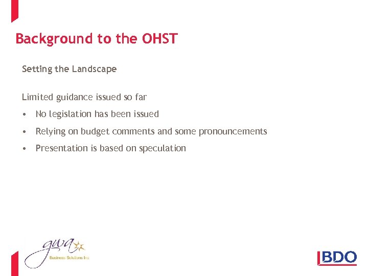 Background to the OHST Setting the Landscape Limited guidance issued so far • No