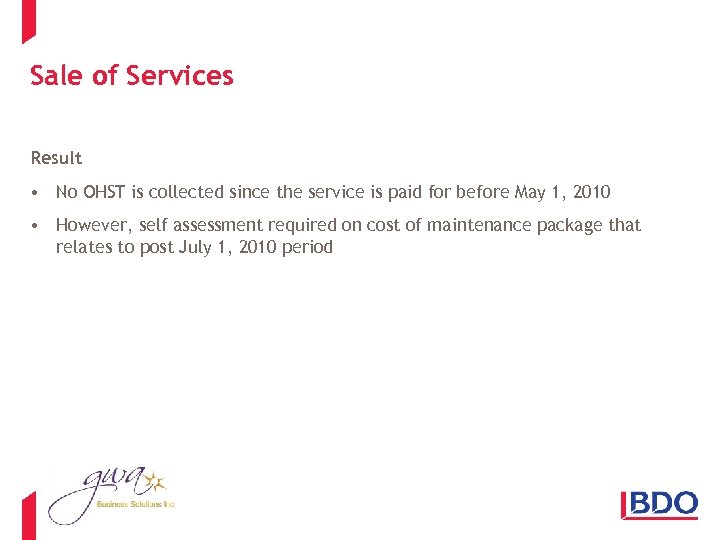 Sale of Services Result • No OHST is collected since the service is paid