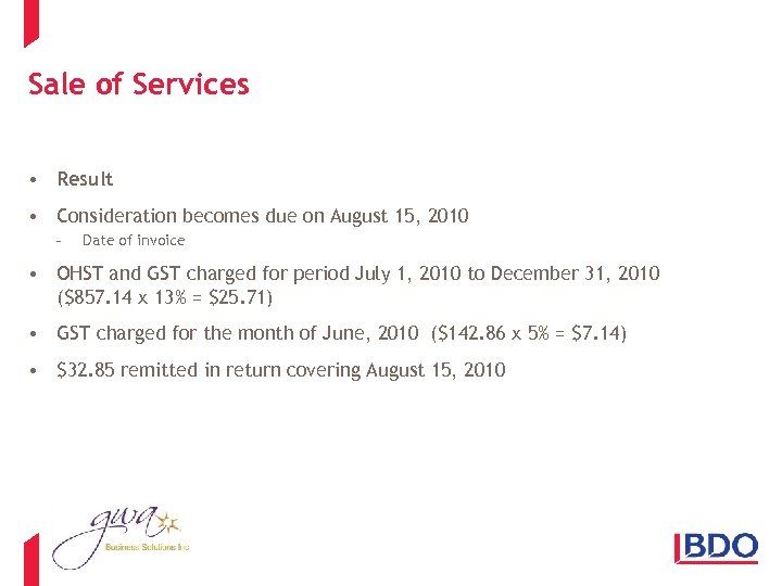 Sale of Services • Result • Consideration becomes due on August 15, 2010 -