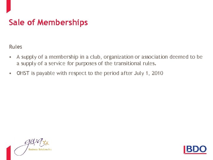 Sale of Memberships Rules • A supply of a membership in a club, organization