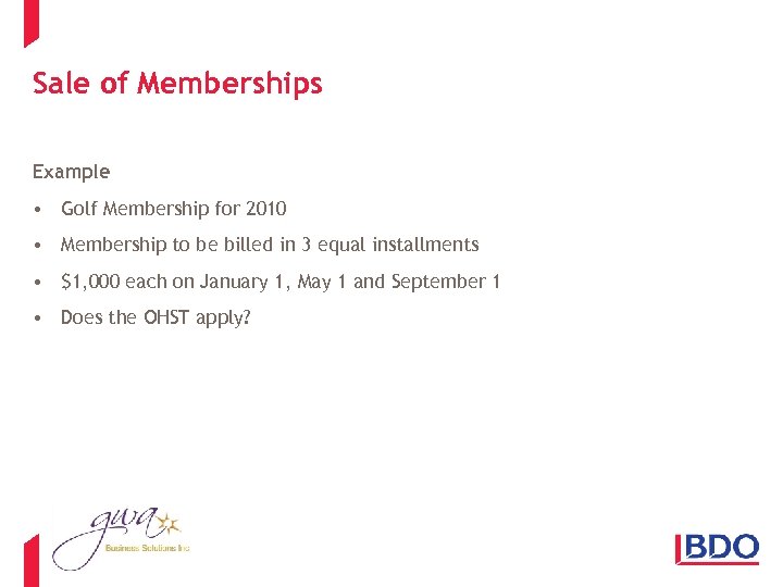 Sale of Memberships Example • Golf Membership for 2010 • Membership to be billed