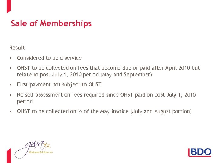 Sale of Memberships Result • Considered to be a service • OHST to be