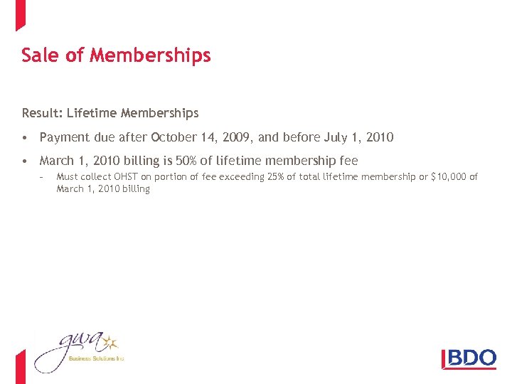 Sale of Memberships Result: Lifetime Memberships • Payment due after October 14, 2009, and