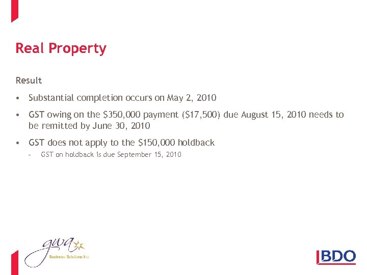Real Property Result • Substantial completion occurs on May 2, 2010 • GST owing