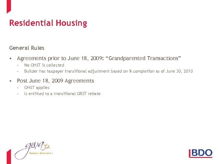 Residential Housing General Rules • Agreements prior to June 18, 2009: “Grandparented Transactions” -