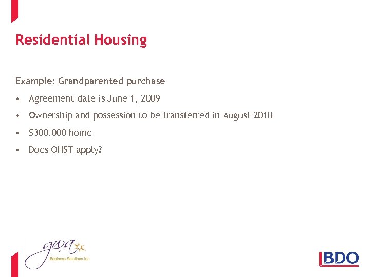 Residential Housing Example: Grandparented purchase • Agreement date is June 1, 2009 • Ownership