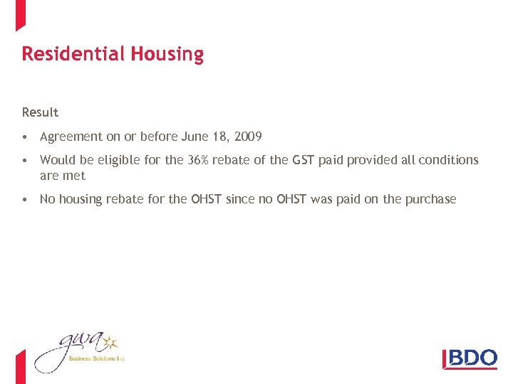 Residential Housing Result • Agreement on or before June 18, 2009 • Would be