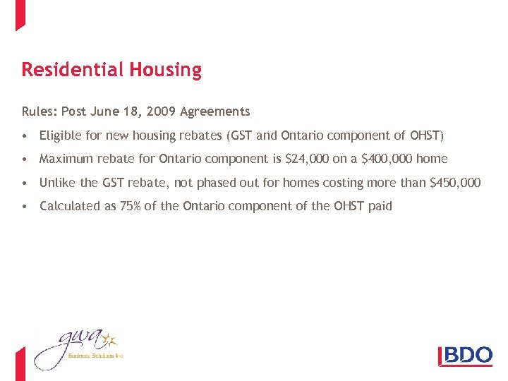 Residential Housing Rules: Post June 18, 2009 Agreements • Eligible for new housing rebates