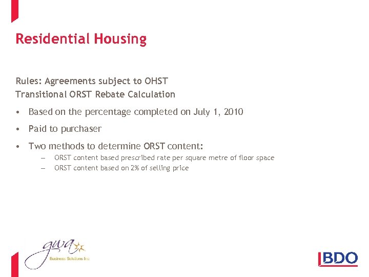 Residential Housing Rules: Agreements subject to OHST Transitional ORST Rebate Calculation • Based on
