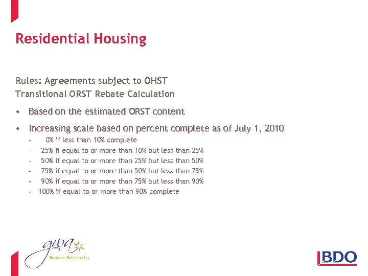 Residential Housing Rules: Agreements subject to OHST Transitional ORST Rebate Calculation • Based on