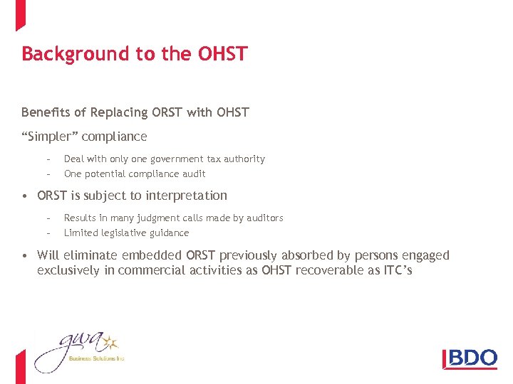 Background to the OHST Benefits of Replacing ORST with OHST “Simpler” compliance - Deal