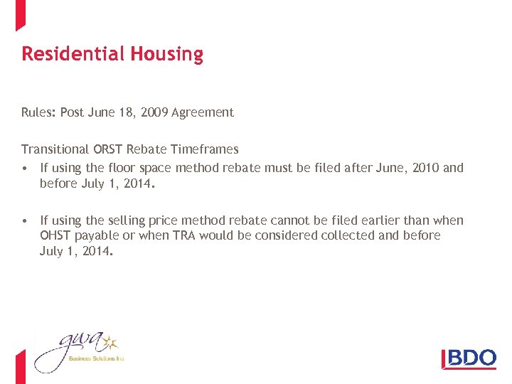 Residential Housing Rules: Post June 18, 2009 Agreement Transitional ORST Rebate Timeframes • If