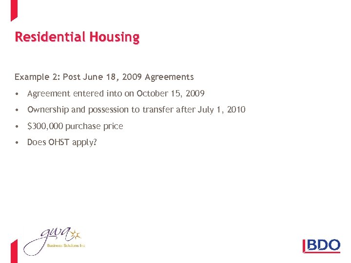Residential Housing Example 2: Post June 18, 2009 Agreements • Agreement entered into on