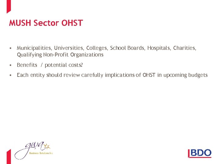 MUSH Sector OHST • Municipalities, Universities, Colleges, School Boards, Hospitals, Charities, Qualifying Non-Profit Organizations